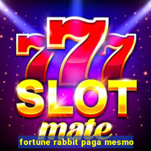 fortune rabbit paga mesmo